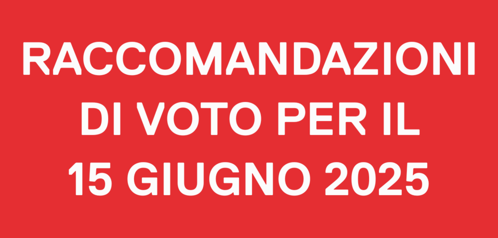 Raccomandazioni di voto per il 15 giugno 2025